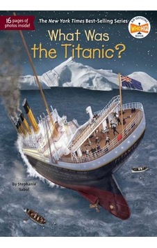 What Was The Titanic What Was The Titanic