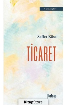 Ticaret - Cep Kitapları - Saffet Köse - İktisat Yayınları Ticaret - Cep Kitapları - Saffet Köse - İktisat Yayınları