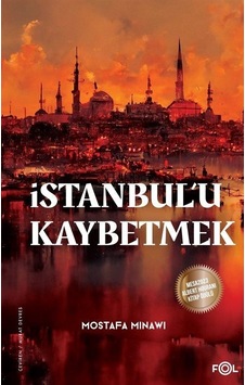 İstanbul'u Kaybetmek - Mostafa Minawi - Fol Kitap İstanbul'u Kaybetmek - Mostafa Minawi - Fol Kitap