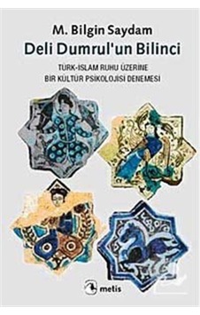 Deli Dumrul'Un Bilinci / M. Bilgin Saydam 9789753421553