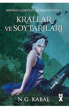 Hepimiz Gökyüzü Olmak İstedik 2 - Krallar ve Soytarıları - Su - N. G. Kabal - DEX Hepimiz Gökyüzü Olmak İstedik 2 - Krallar ve Soytarıları - Su - N. G. Kabal - DEX