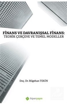 Finans ve Davranışsal Finans: Teorik Çerçeve ve Temel Modeller - Bilgehan Tekin - Hiperlink