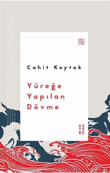 Yüreğe Yapılan Dövme - Cahit Koytak - Ketebe Yüreğe Yapılan Dövme - Cahit Koytak - Ketebe