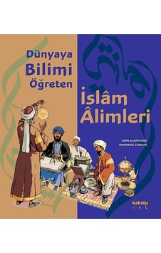 Dünyaya Bilimi Öğreten İslam Alimleri - Anne Blanchard - Kaknüs Yayınları Dünyaya Bilimi Öğreten İslam Alimleri - Anne Blanchard - Kaknüs Yayınları