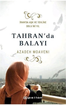 Tahran'da Balayı - Azadeh Moaveni - Epsilon Yayınevi Tahran'da Balayı - Azadeh Moaveni - Epsilon Yayınevi