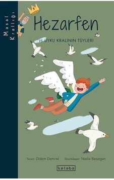 Hezarfen ve Uyku Kralının Tüyleri - Masal Krallığı - Didem Demirel - Ketebe