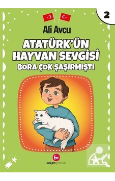 Atatürk'ün Hayvan Sevgisi - Bora Çok Şaşırmıştı - Ali Avcu - Kayra Çocuk Atatürk'ün Hayvan Sevgisi - Bora Çok Şaşırmıştı - Ali Avcu - Kayra Çocuk