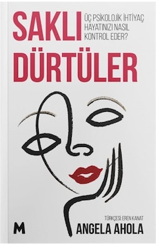 Saklı Dürtüler & Üç Psikolojik İhtiyaç Hayatınızı Nasıl Kontro... Saklı Dürtüler & Üç Psikolojik İhtiyaç Hayatınızı Nasıl Kontro...