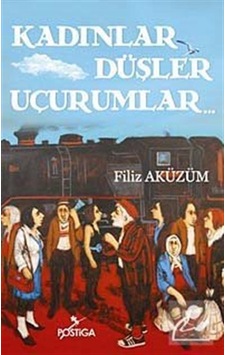 Kadınlar Düşler Uçurumlar- Postiga Kadınlar Düşler Uçurumlar- Postiga