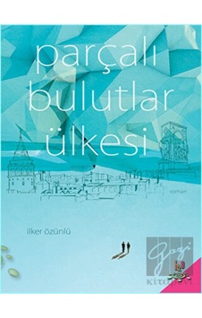 Parçalı Bulutlar Ülkesi - İlker Özünlü - h2o Kitap