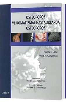 Osteoporoz Ve Romatizmal Hastalıklarda Osteoporoz/Ayşe Akıncı Tan Osteoporoz Ve Romatizmal Hastalıklarda Osteoporoz/Ayşe Akıncı Tan
