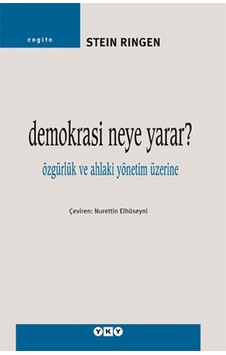 Demokrasi Neye Yarar? - Özgürlük ve Ahlaki Yönetim Üzerine - Stein Ringen - Yapı Kredi Yayınları