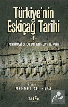 Türkiye'Nin Eskiçağ Tarihi 1 / Mehmet Ali Kaya 9786059521659 Türkiye'Nin Eskiçağ Tarihi 1 / Mehmet Ali Kaya 9786059521659