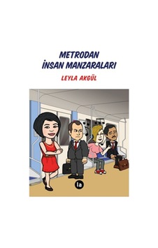 Metrodan İnsan Manzaraları - Leyla Akgül - La Kitap