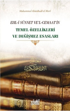 Ehli Sünnet Vel Cemaatin Temel Özellikleri Ve Değişmez Esasları