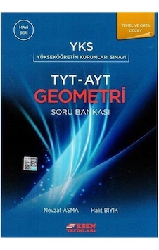 Tyt Ayt Geometri Soru Ankası Temel ve Orta Düzey - Esen Yayı Tyt Ayt Geometri Soru Ankası Temel ve Orta Düzey - Esen Yayı