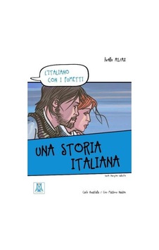 Una Storia Italiana (L'italiano Con i Fumetti- Livello: A1-A2) İtalyanca Okuma Kitabı - Ciro Massimo Naddeo -  Carlo Guastalla - Nüans