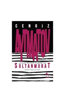 Erken Gelen Turnalar Sultan Murat - Cengiz Aytmatov - Nora