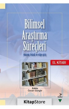Bilimsel  Araştırma Süreçleri Yöntem Teknik ve Etiğe Giriş-El Kitabı - Grafiker Yayınları