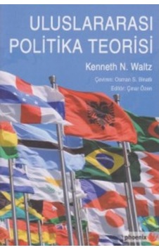 Uluslararası Politika Teorisi Kenneth N. Waltz Phoenix Yayinev 9786059801034 Uluslararası Politika Teorisi Kenneth N. Waltz Phoenix Yayinev 9786059801034