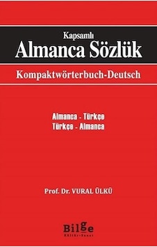 Kapsamlı Almanca Sözlük: Almanca Türkçe-Türkçe Almanca - Vural Ülkü - Bilge Kültür Sanat Kapsamlı Almanca Sözlük: Almanca Türkçe-Türkçe Almanca - Vural Ülkü - Bilge Kültür Sanat