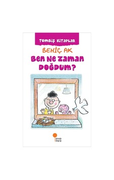 Ben Ne Zaman Doğdum?- Günışığı Kitaplığı Ben Ne Zaman Doğdum?- Günışığı Kitaplığı