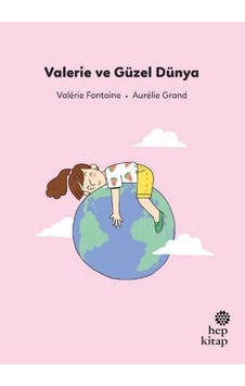 İlk Okuma Hikâyeleri Valerie Ve Güzel Dünya