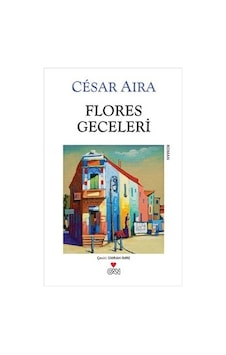 Flores Geceleri - Cesar Aira - Can Yayınları Flores Geceleri - Cesar Aira - Can Yayınları