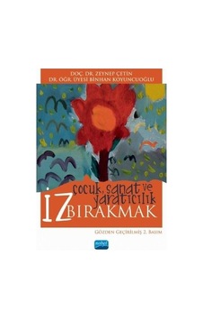 İz Bırakmak ÇocukSanat ve Yaratıcılık - Binhan Koyuncuoğlu - Nobel Akademik Yayıncılık İz Bırakmak ÇocukSanat ve Yaratıcılık - Binhan Koyuncuoğlu - Nobel Akademik Yayıncılık