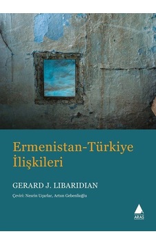 Ermenistan-türkiye İlişkileri / Gerard J. Libaridian Ermenistan-türkiye İlişkileri / Gerard J. Libaridian