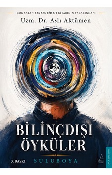 Bilinçdışı Öyküler & Sulu Boya / Uzm. Dr. Aslı Aktümen Bilinçdışı Öyküler & Sulu Boya / Uzm. Dr. Aslı Aktümen