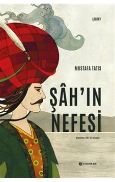 Şah'ın Nefesi / Mustafa Tatcı Şah'ın Nefesi / Mustafa Tatcı