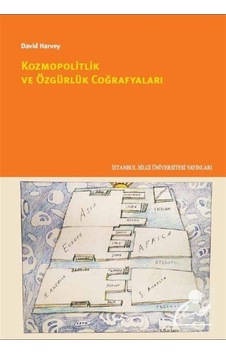 Kozmopolitlik ve Özgürlük Coğrafyaları - David Harvey - İstanbul Bilgi Üniv.Yayınları