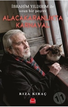 Alacakaranlıkta Karnaval - İbrahim Yıldırım ile Uzun Bir Peşrev - Rıza Kıraç - Kırmızı Kedi