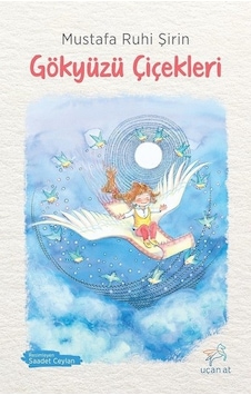 Gökyüzü Çiçekleri - Mustafa Ruhi Şirin - Uçan At Gökyüzü Çiçekleri - Mustafa Ruhi Şirin - Uçan At