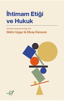İhtimam Etiği Ve Hukuk / Gülriz Uygur İhtimam Etiği Ve Hukuk / Gülriz Uygur