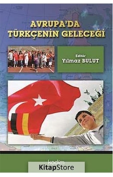 Avrupa'da Türkçenin Geleceği - Yılmaz Bulut - Kadim Avrupa'da Türkçenin Geleceği - Yılmaz Bulut - Kadim