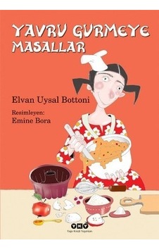 Yavru Gurmeye Masallar - Elvan Uysal Bottoni - Yapı Kredi Yayınları Yavru Gurmeye Masallar - Elvan Uysal Bottoni - Yapı Kredi Yayınları