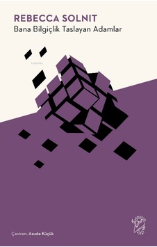 Bana Bilgiçlik Taslayan Adamlar - Rebecca Solnit - Minotor Kitap Bana Bilgiçlik Taslayan Adamlar - Rebecca Solnit - Minotor Kitap
