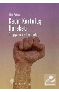 Kadın Kurtuluş Hareketi / Ebru Pektaş 9786051724379 Kadın Kurtuluş Hareketi / Ebru Pektaş 9786051724379
