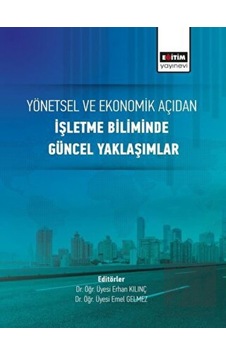 Yönetsel ve Ekonomik Açıdan İşletme Biliminde Güncel Yaklaşımlar