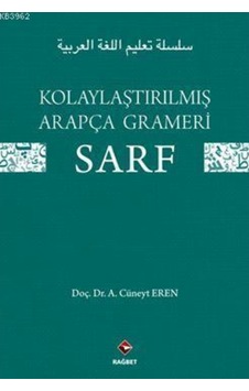 Kolaylaştırılmış Arapça Grameri Sarf - A. Cüneyt Eren - Rağbet Yayınları Kolaylaştırılmış Arapça Grameri Sarf - A. Cüneyt Eren - Rağbet Yayınları