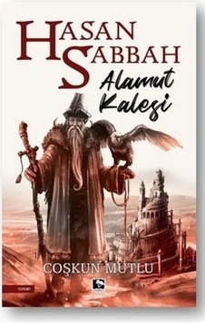 Hasan Sabbah:Alamut Kalesi Hasan Sabbah:Alamut Kalesi