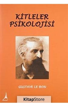 Kitleler Psikolojisi - Gustave Le Bon - Alter Yayınları Kitleler Psikolojisi - Gustave Le Bon - Alter Yayınları