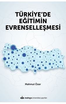 Türkiye'de Eğitimin Evrenselleşmesi - Mahmut Özer - Maltepe Üniversitesi Yayınları Türkiye'de Eğitimin Evrenselleşmesi - Mahmut Özer - Maltepe Üniversitesi Yayınları