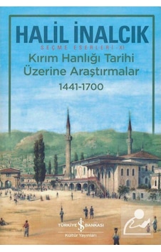 Kırım Hanlığı Tarihi Üzerine Araştırmalar (1441 - 1700) / Prof... 9786052952511 Kırım Hanlığı Tarihi Üzerine Araştırmalar (1441 - 1700) / Prof... 9786052952511