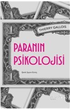 Paranın Psikolojisi / Thierry Gallois