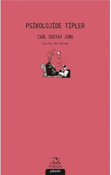 Psikolojide Tipler - Carl Gustav Jung - Pinhan Yayıncılık Psikolojide Tipler - Carl Gustav Jung - Pinhan Yayıncılık