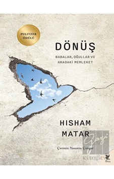 Dönüş - Babalar Oğullar ve Aradaki Memleket - Hisham Matar - Siren Yayınları