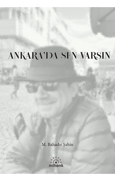Ankara Da Sen Varsın/m. Bahadır Şahin/mihenk Ankara Da Sen Varsın/m. Bahadır Şahin/mihenk